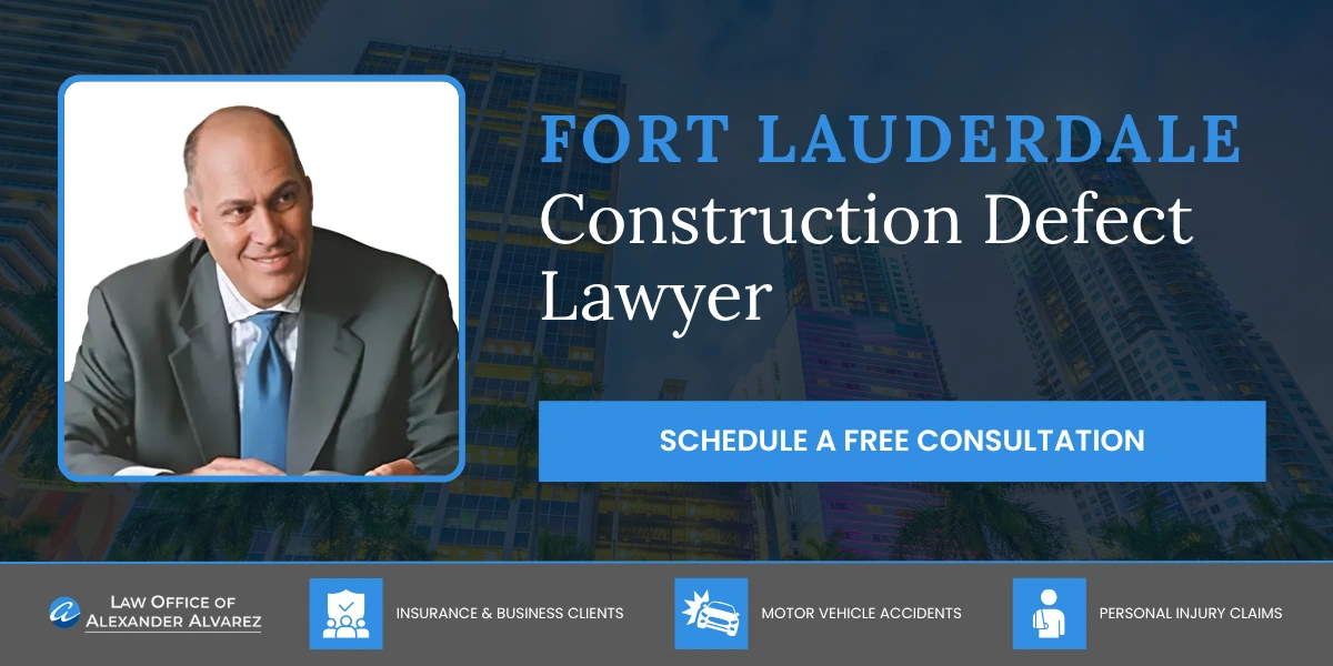 100% Free Consultation Fort Lauderdale Construction Defect Lawyer Fort Lauderdale Construction Defect Lawyer