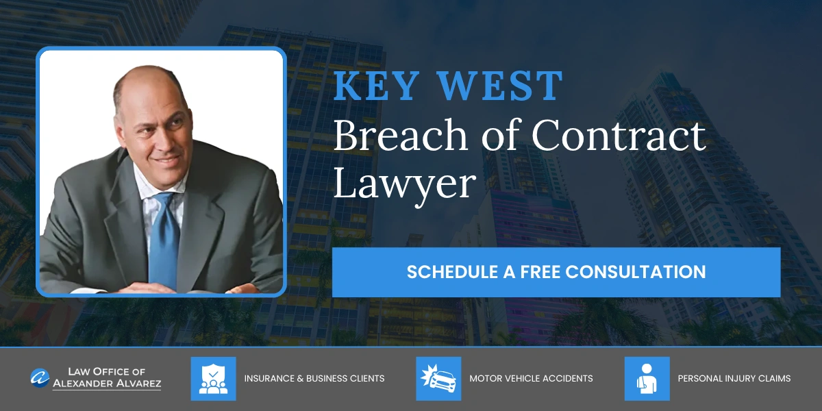 Trusted Key West Breach of Contract Lawyer Key West Breach of Contract Lawyer